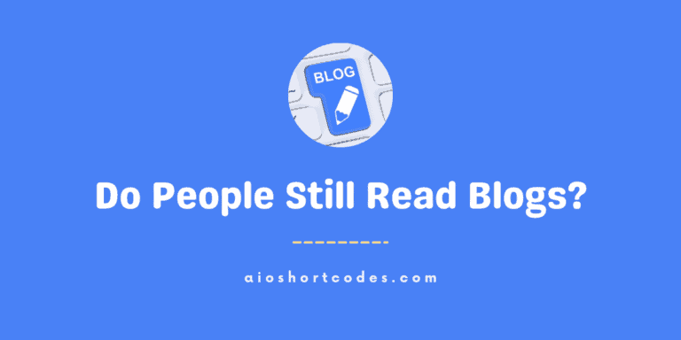Do People Still Read Blogs? (& Is it Worth Starting A Blog in 2024?)