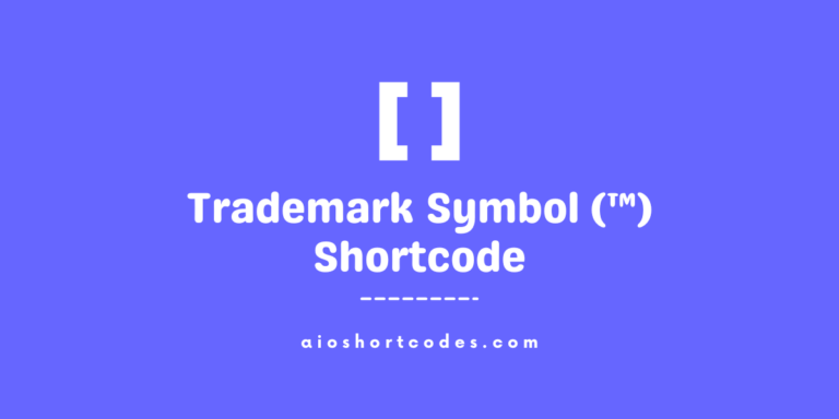 Trademark Symbol Shortcode (™)