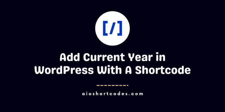 Add Current Year (2024) in WordPress With A Shortcode? – 2 Easy Methods